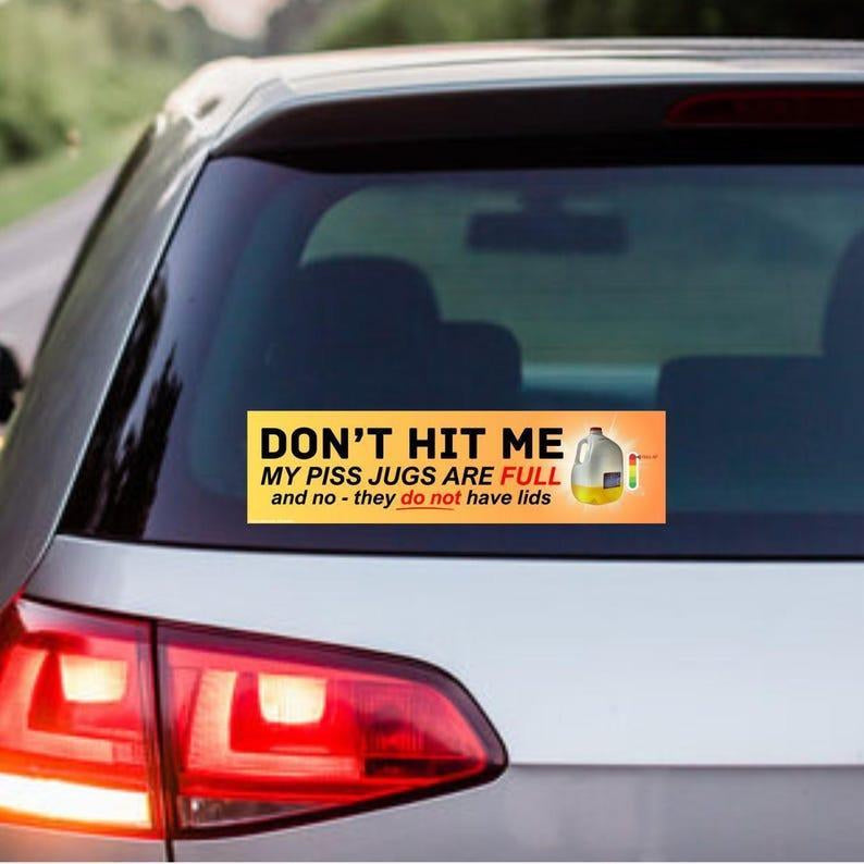 Don’t Hit Me My Piss Jugs Are Full HFN Magnet, Funny Meme Car Decal, Waterproof Vinyl Gag Gift for Weird Humor