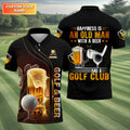 Happiness Is An Old Man With A Beer And A Golf Club Custom Funny Golf Polo Shirt HG  Dad Golf Gifts