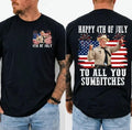 TT Happy 4th of July To All You Sumbitches Shirt  Funny Buford T Justice Patriotic Graphic Tee  Retro Smokey and the Bandit USA Flag Humor Gift HFN Shirt