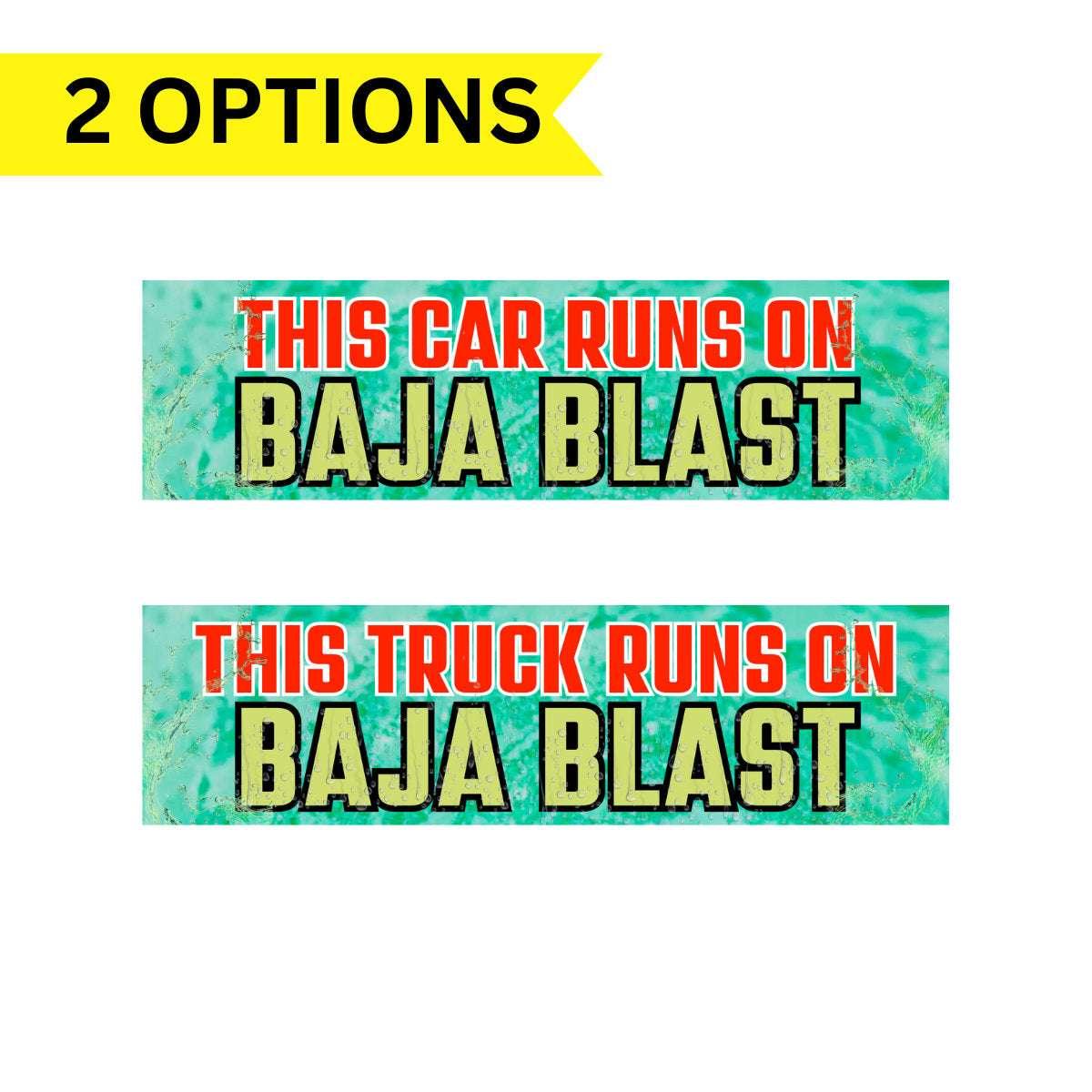 This Car (or Truck) Runs on Baja Blast Bumper Sticker NNA