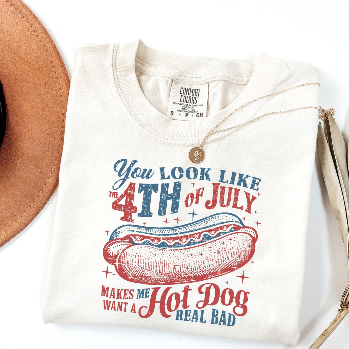 TT Comfort ColorsÂ® You Look Like the 4th of July Shirt  Makes Me Want A Hot Dog Real Bad Shirt  Funny 4th of July Shirt  Independence Day Shirt NNA