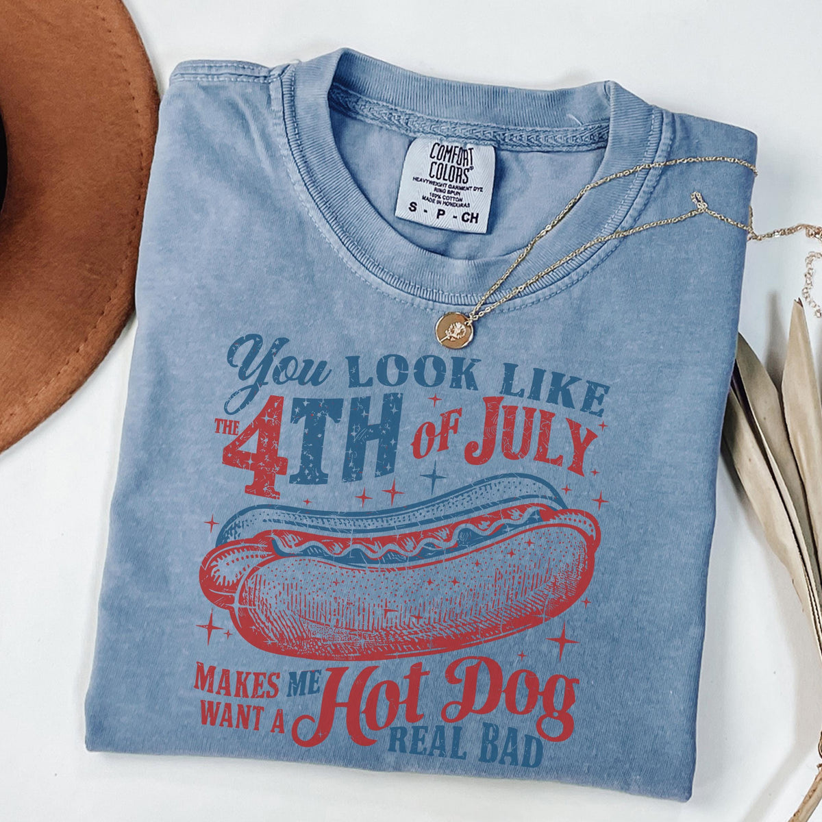 TT Comfort ColorsÂ® You Look Like the 4th of July Shirt  Makes Me Want A Hot Dog Real Bad Shirt  Funny 4th of July Shirt  Independence Day Shirt NNA
