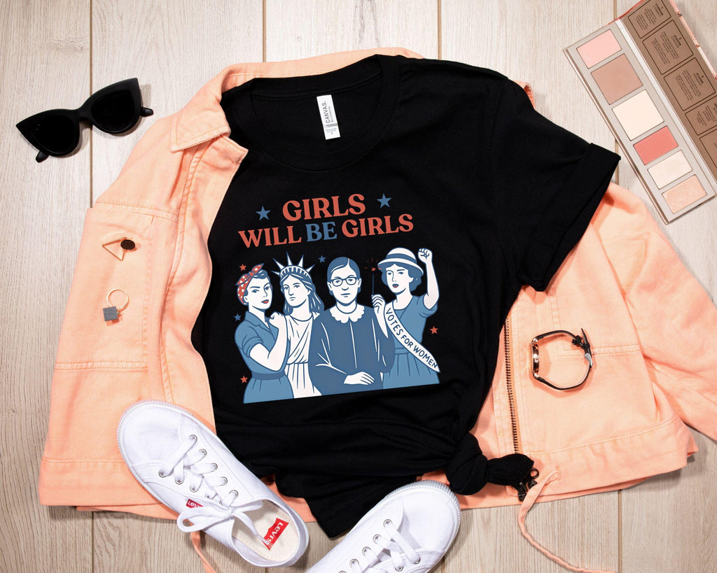 TT Girls Will be Girls Shirt  Patriotic Feminist 4th of July Tee  Strong American Women T-Shirt  Independence Day Gift for Her  USA T-shirt NNA