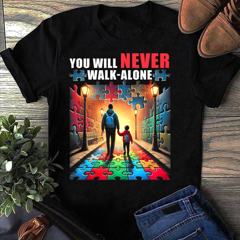 Autism Awareness T-Shirt: You'll Never Walk Alone - Soft Cotton Tee HG