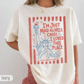 TT Iâm Just Mad As Hell 250th Anniversary Cause I Loved This Place Comfort Colors Shirt  Red White and Blue Tshirt  Resistance 4th of July Tee NNA
