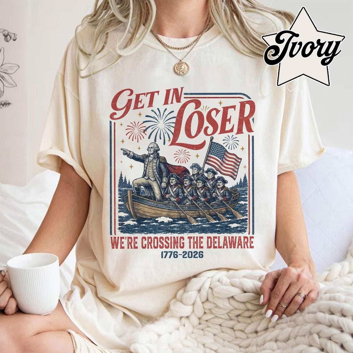 TT Comfort Colors Get In Loser Weâre Crossing The Delaware Meme Shirt  Funny 4th Of July Shirt  Usa Independence Day  Revolutionary History Tee NNA
