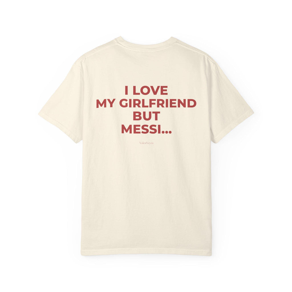I Love My Girlfriend But Messi HFN Shirt Funny Football Fan Tee Minimalist Back Print Shirt Soccer Lover Gift Streetwear Graphic T-Shirt