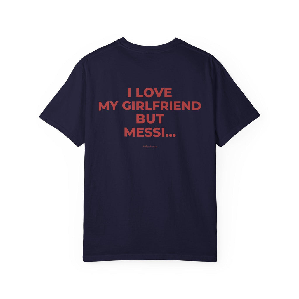 I Love My Girlfriend But Messi HFN Shirt Funny Football Fan Tee Minimalist Back Print Shirt Soccer Lover Gift Streetwear Graphic T-Shirt