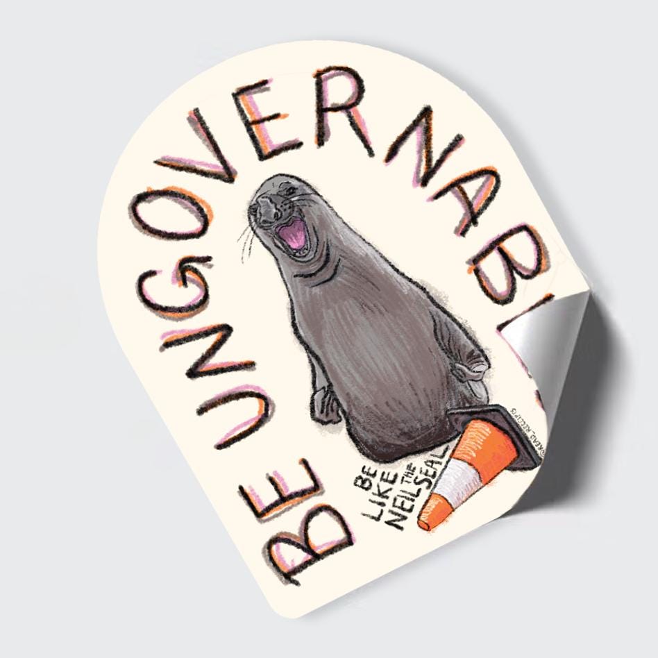 Neil the Seal Be Ungovernable HFN Sticker Funny Viral Animal Decal- Menace Seal in Tasmania - Cute Gift