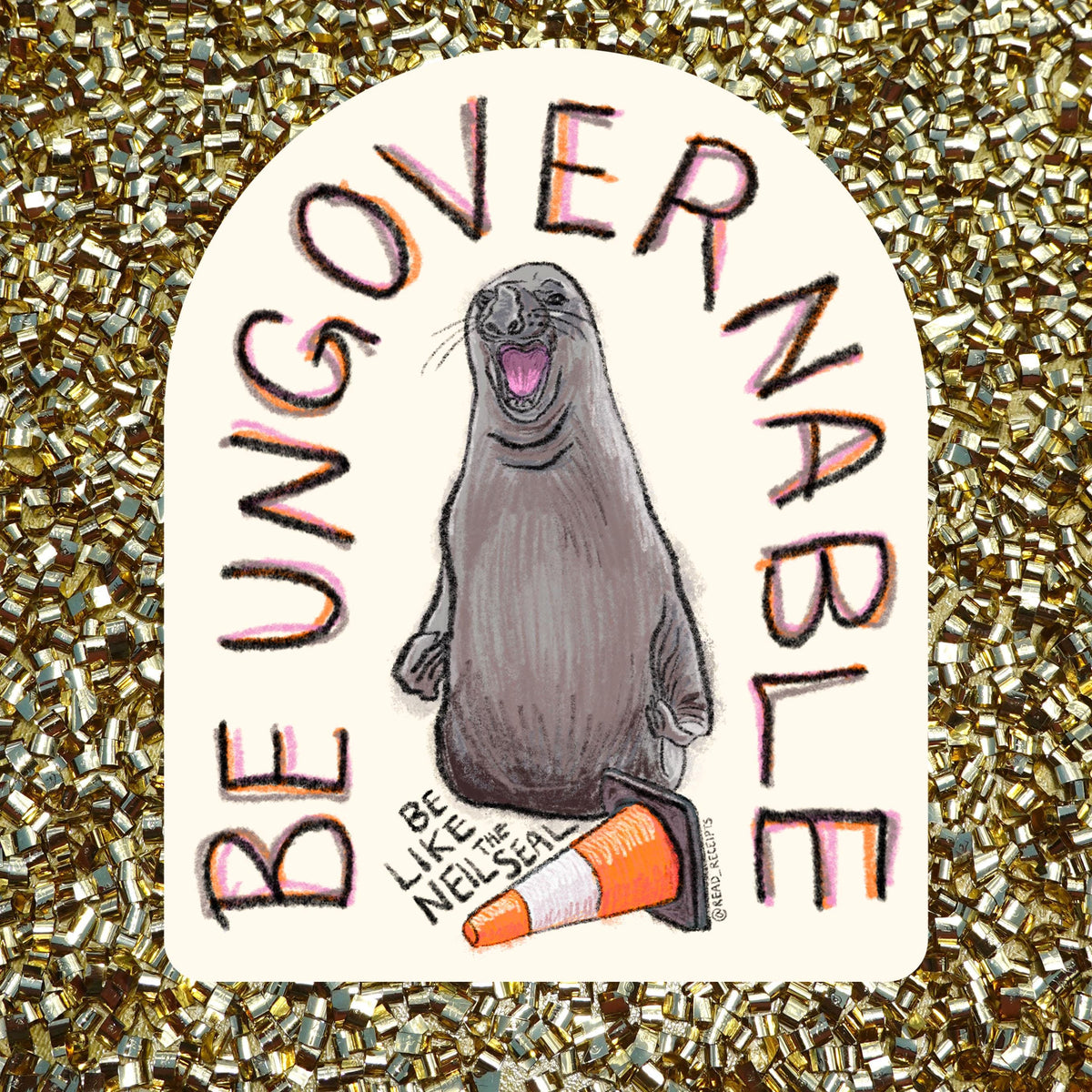 Neil the Seal Be Ungovernable HFN Sticker Funny Viral Animal Decal- Menace Seal in Tasmania - Cute Gift