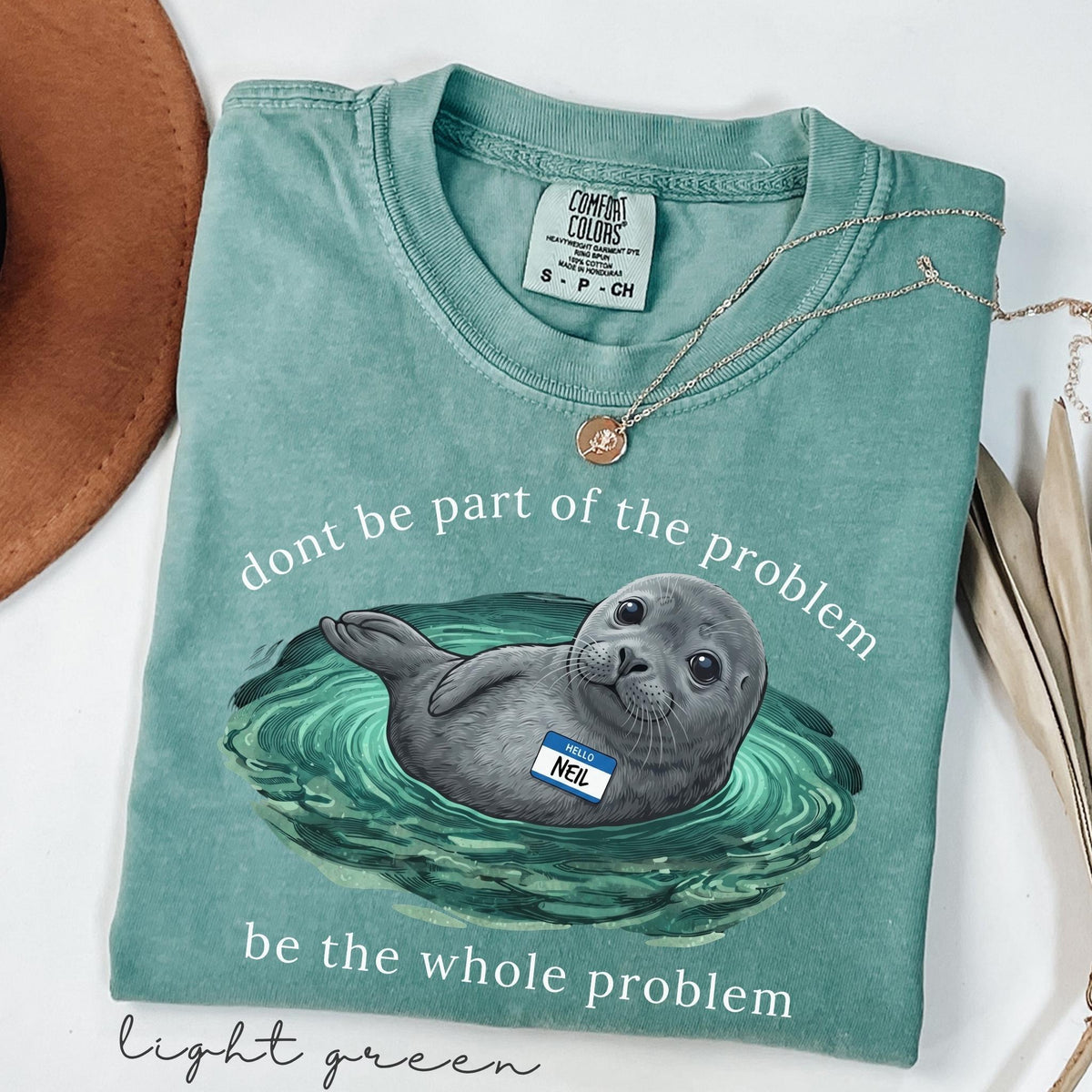 Comfort Colors Be the Whole Problem Shirt Neil The Seal HFN Shirt Funny Tasmania Seal Tee Unisex Graphic T-Shirt Cute Animal Lover Gift