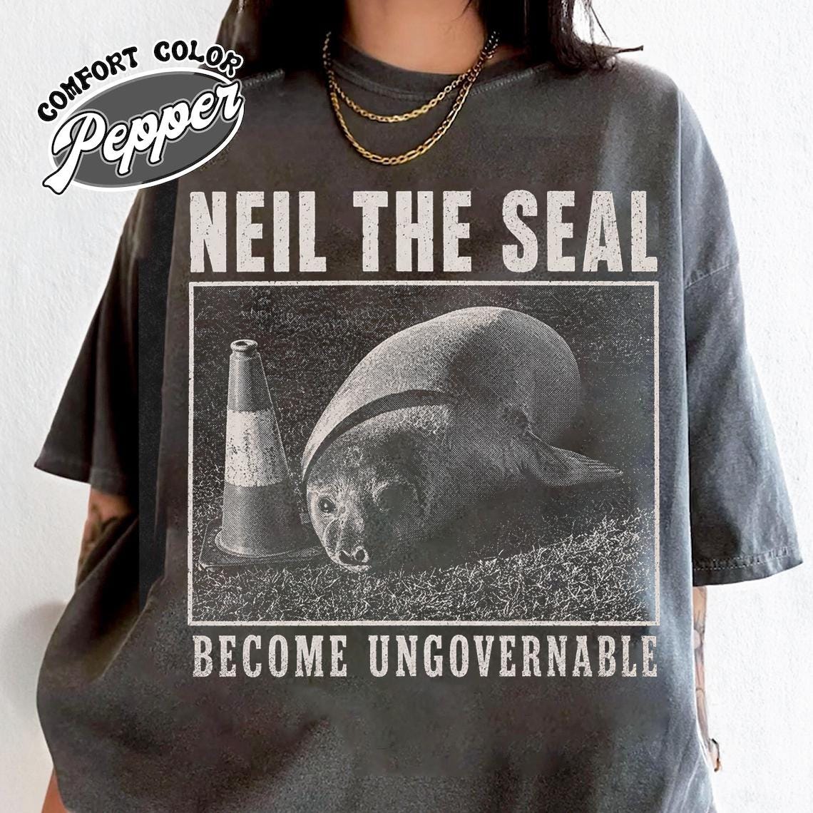 Comfort Colors Vintage Neil The Seal Become Ungovernable HFN Shirt Funny Animal Meme T-Shirt Retro Tasmania Elephant Seal Graphic Tee Streetwear Shirt