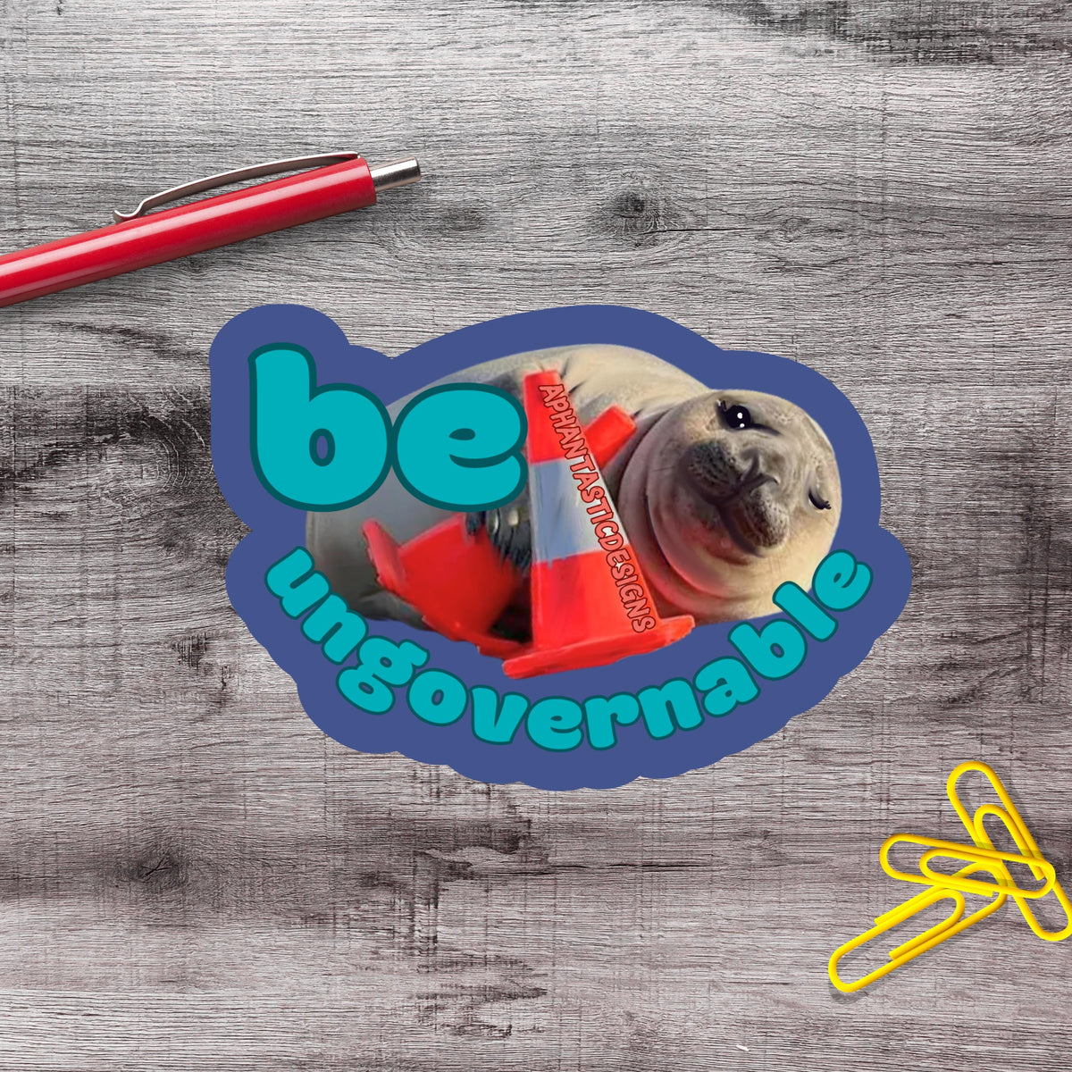 Funny Be Ungovernable Neil The Seal HFN Vinyl Sticker