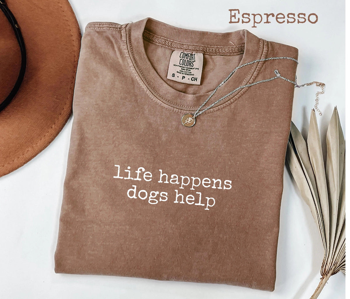 Comfort Colors® Life Happens Dogs L3N Help T-Shirt, Funny Dog Lover Women's Tee, Pet Therapy Gift, Puppy Love Graphic Tee