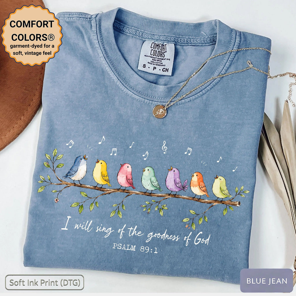 I Will Sing of the Goodness of God L3N Shirt, Psalm 89 1 Shirt, Christian Bird Shirt, Faith Based Tee, Worship Shirt