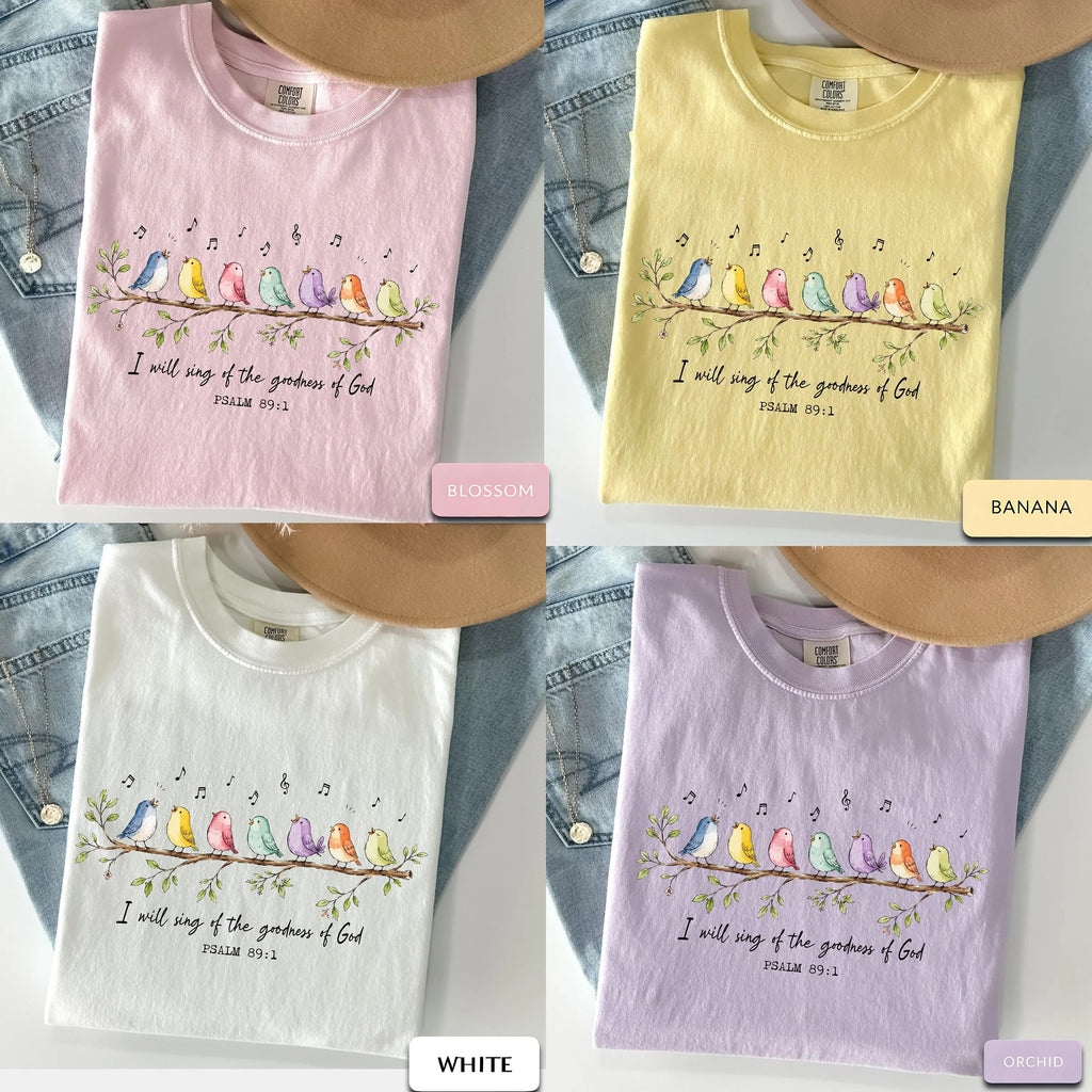I Will Sing of the Goodness of God L3N Shirt, Psalm 89 1 Shirt, Christian Bird Shirt, Faith Based Tee, Worship Shirt