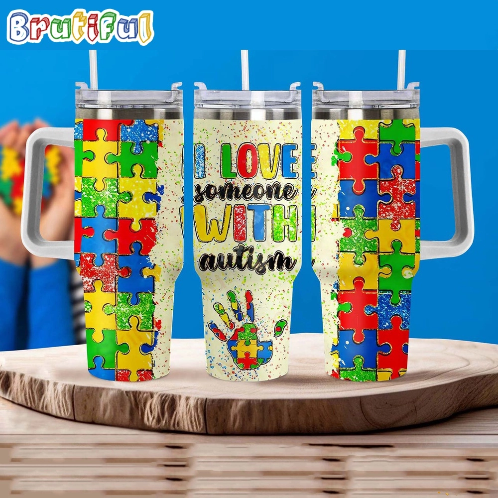 Autism Awareness 40Oz Tumbler I Love Someone With Autism Tumbler HG