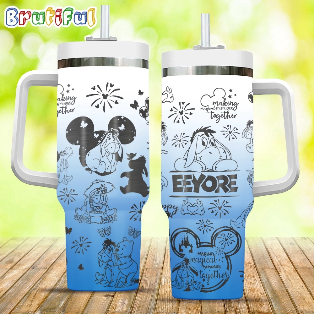 Eeyore Making Magical Memories Together 30oz or 40 oz Tumbler HG 40oz, Disney 30oz or 40 oz Tumbler HG