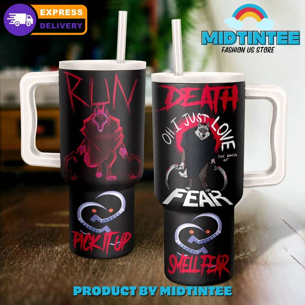 I Just Love The Smell Of Fear Gift For Her, Him 40oz Tumbler LN