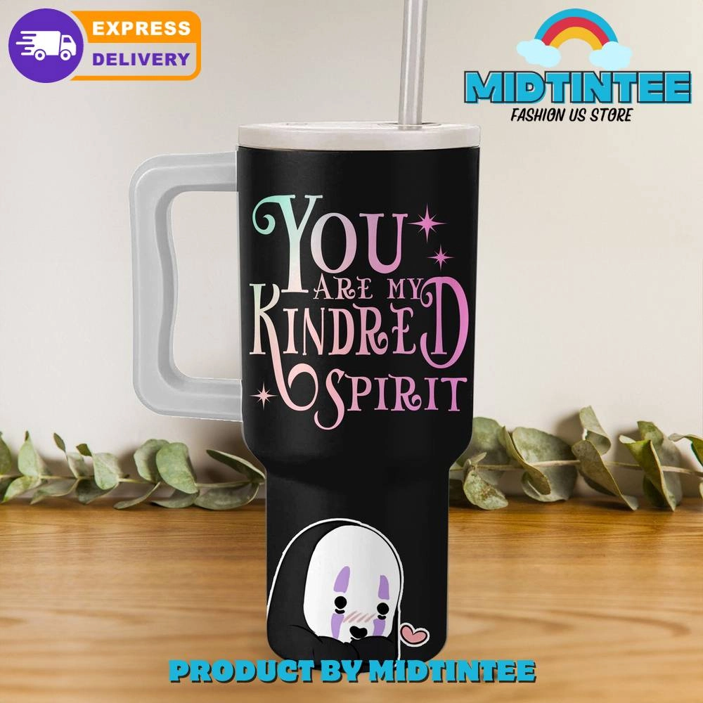 Spirited Away You Are My Kindred Gift For Her, Him 40oz Tumbler LN