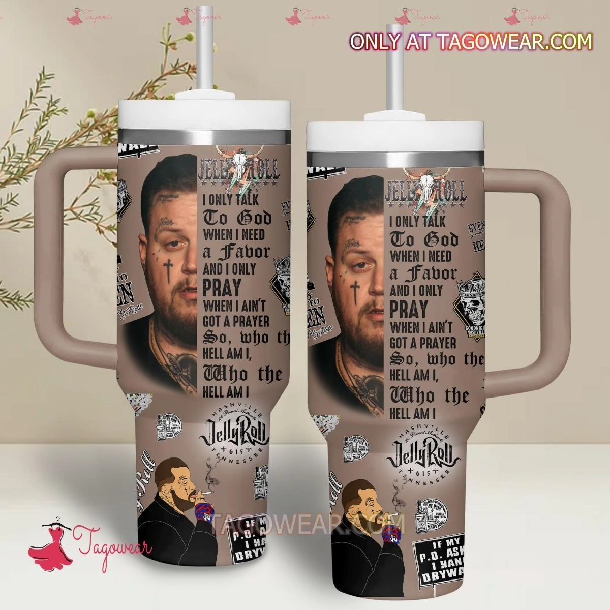 Jelly Roll I Only Talk To God When I Need A Favor 30 or 40oz Tumbler With Handle HG